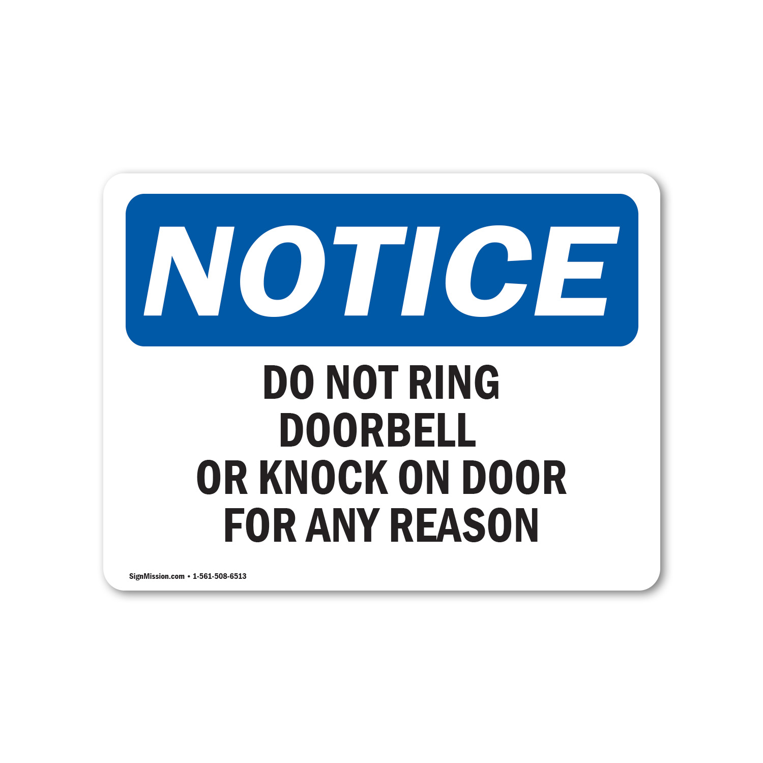 Do Not Ring Doorbell Or Knock On Door For OSHA Notice Sign Metal Plastic Decal