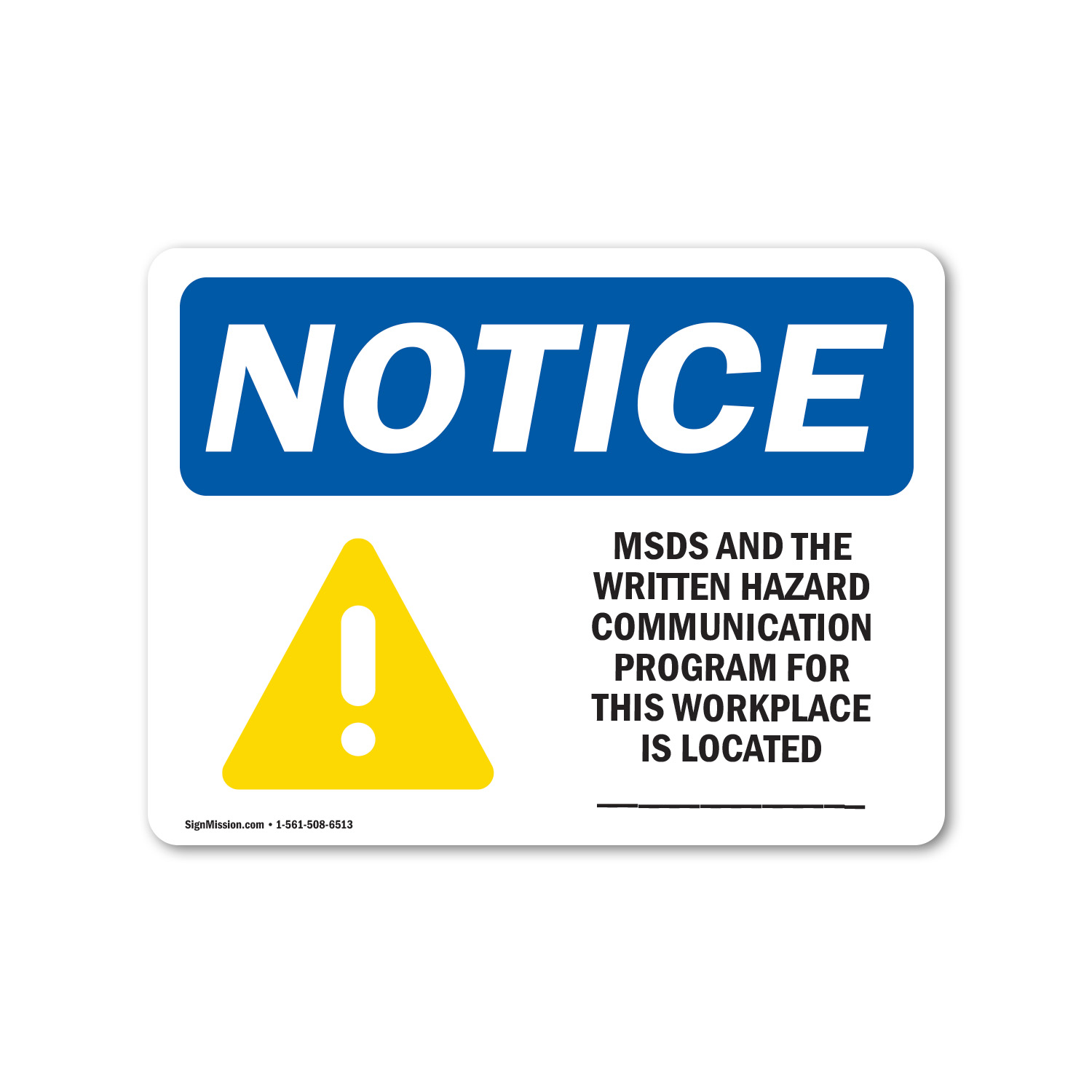 MSDS For This Workplace Is Located OSHA Notice Sign Metal Plastic Decal