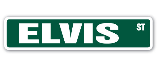 Elvis Street Sign Sticker Decal - 8 Inch Wide Indoor/Outdoor Name Sign