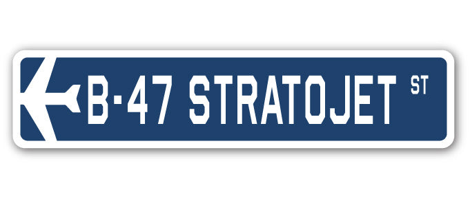 B-47 Stratojet Street Sign Air Force Aircraft Military Pilot Plane Ship