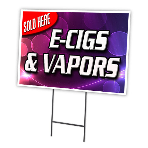 E-cigs & Vapors Sold He Yard Sign & Stake outdoor plastic coroplast window