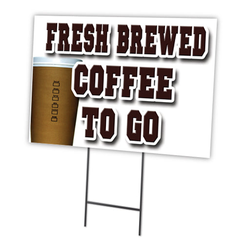 Fresh Brewed Coffee To Yard Sign & Stake outdoor plastic coroplast window