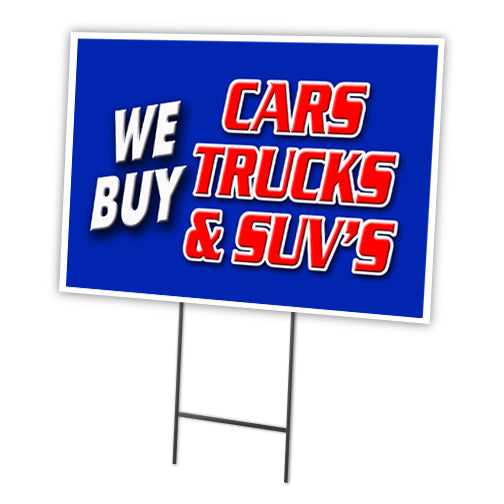 We Buy Cars Truck&Suvs Yard Sign & Stake outdoor plastic coroplast window