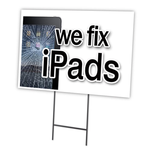 We Fix Ipads Yard Sign & Stake outdoor plastic coroplast window